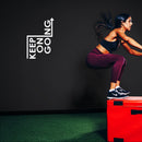 Vinyl Wall Art Decal - Keep On Going - 30" x 20" - Trendy Motivating Positive Healthy Quote Sticker For Office Storefront Workout Room Yoga CrossFit Center Gym Fitness Lifestyle Decor 3