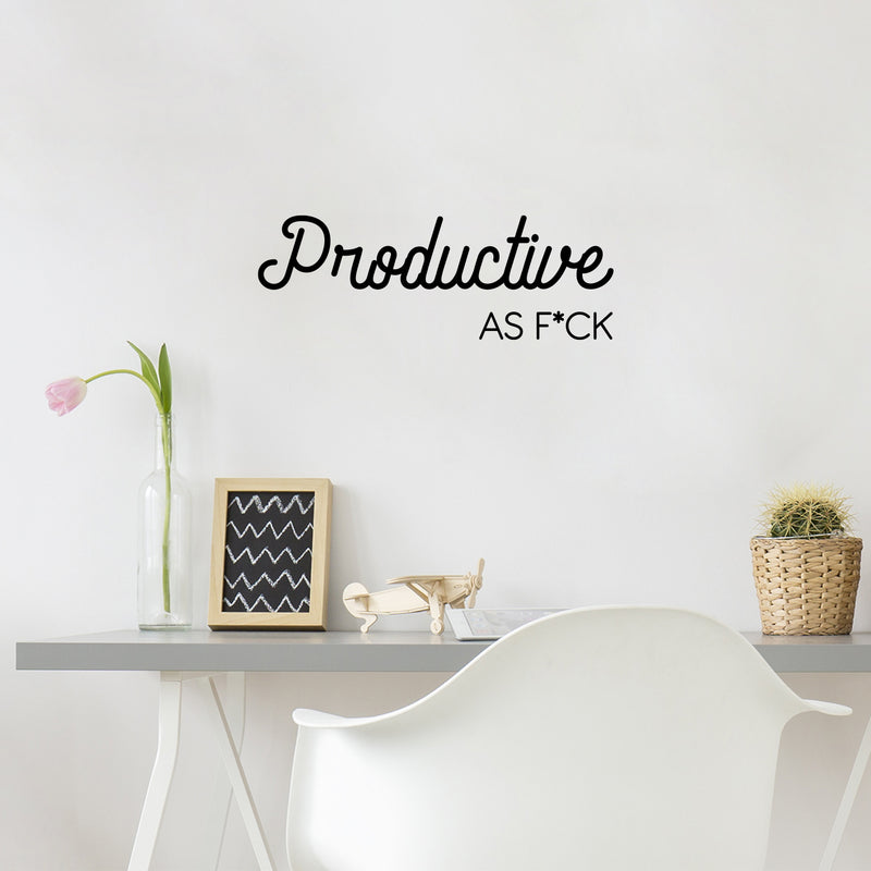 Vinyl Wall Art Decal -  Productive As F*ck - 9" x 25" - Sarcastic Optimistic Funny Adult Joke Quote Sticker For Home Office Work Business Bedroom Decor 2