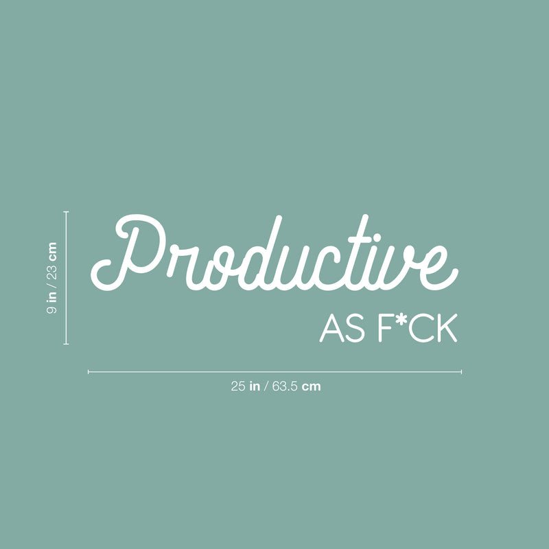 Vinyl Wall Art Decal -  Productive As F*ck - 9" x 25" - Sarcastic Optimistic Funny Adult Joke Quote Sticker For Home Office Work Business Bedroom Decor 4