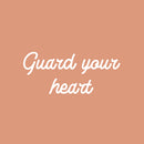 Vinyl Wall Art Decal - Guard Your Heart - 11" x 25" - Modern Inspirational Lovely Self Esteem Quote Sticker For Home Bedroom Closet Living Room Playroom Family Room Coffee Shop Decor 1