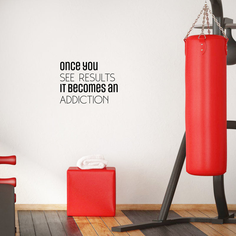 Vinyl Wall Art Decal - Once You See Results It Becomes An Addiction - 16. Trendy Motivating Positive Quote Sticker For Office Yoga CrossFit Center Gym Fitness Lifestyle Decor 2