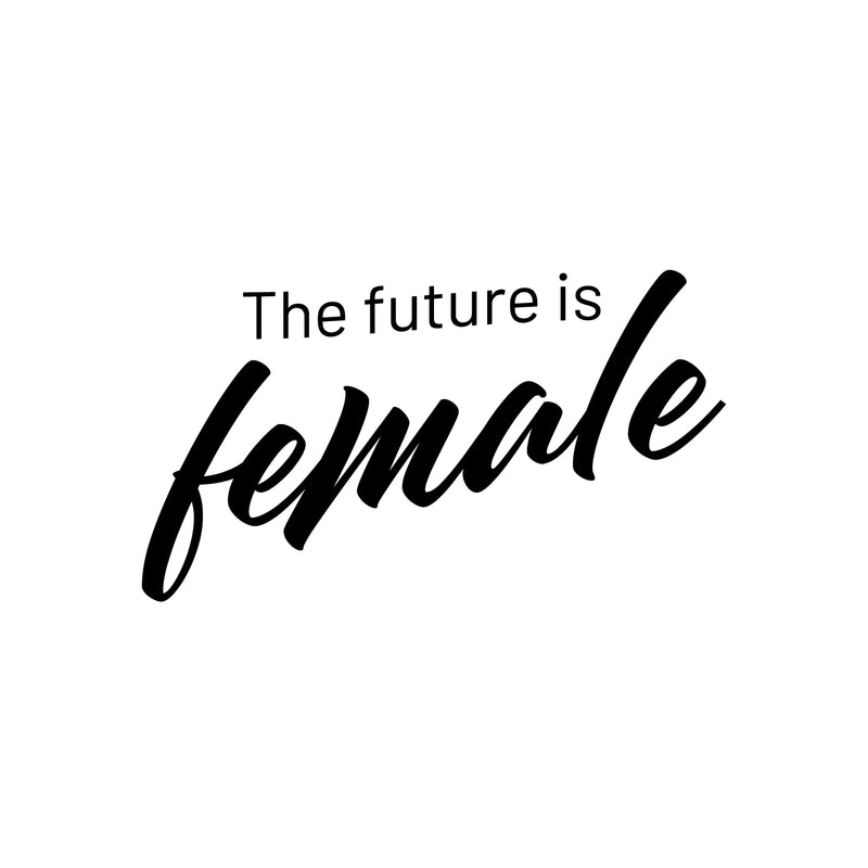 Vinyl Wall Art Decal - The Future Is Female - Trendy Inspirational Feminism Quote Sticker For Woman Home Bedroom Work Office Living Room Store Decor 1