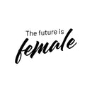 Vinyl Wall Art Decal - The Future Is Female - 14" x 25" - Trendy Inspirational Feminism Quote Sticker For Woman Home Work Office Bedroom Mirror Living Room Decor 1