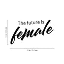 Vinyl Wall Art Decal - The Future Is Female - 14" x 25" - Trendy Inspirational Feminism Quote Sticker For Woman Home Work Office Bedroom Mirror Living Room Decor 4
