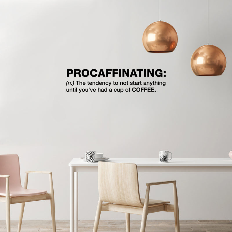 Vinyl Wall Art Decal - Procaffinating - 11. Trendy Funny Motivational Caffeine Lovers Quote Sticker For Home Kitchen Office Coffee Shop Restaurant Storefront Decor 2