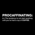 Vinyl Wall Art Decal - Procaffinating - 11.5" x 17" - Trendy Funny Motivational Caffeine Lovers Quote Sticker For Home Kitchen Office Coffee Shop Restaurant Storefront Decor 1