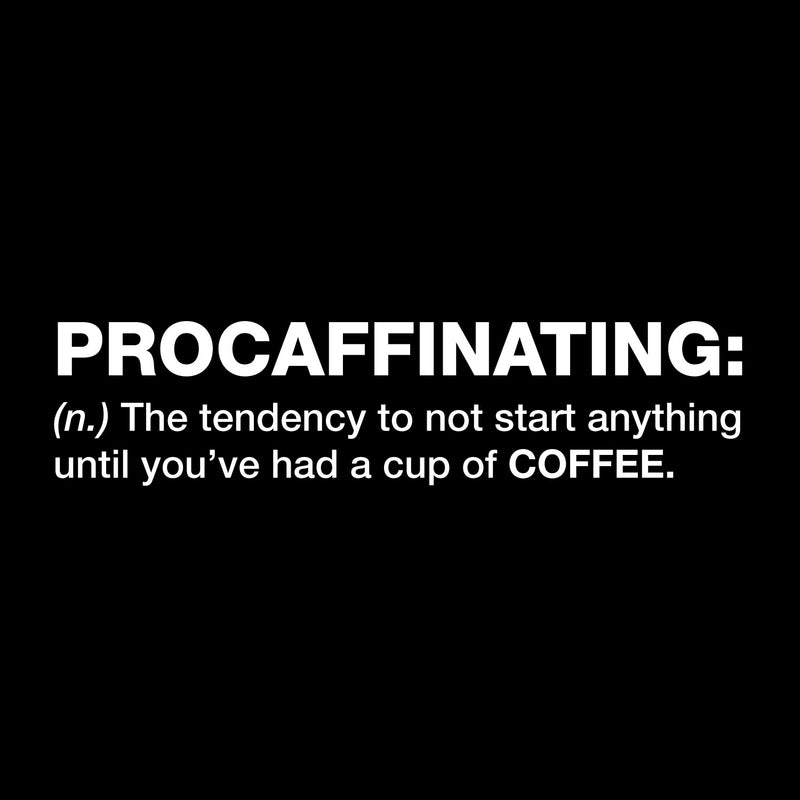 Vinyl Wall Art Decal - Procaffinating - 11.5" x 17" - Trendy Funny Motivational Caffeine Lovers Quote Sticker For Home Kitchen Office Coffee Shop Restaurant Storefront Decor 1