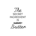 Vinyl Wall Art Decal - The Secret Ingredient Is Butter - Trendy Inspiring Funny Lovely Quote Sticker For Home Kitchen Dining Room Restaurant Coffee Shop Storefront Decor 1