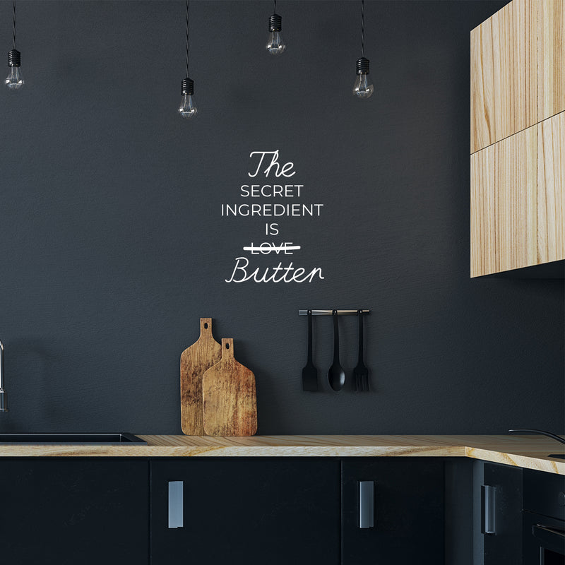 Vinyl Wall Art Decal - The Secret Ingredient Is Butter - 22" x 17" - Trendy Inspiring Funny Lovely Quote Sticker For Home Kitchen Dining Room Restaurant Coffee Shop Storefront Decor 2