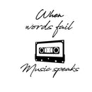 Vinyl Wall Art Decal - When Words Fail Music Speaks - 26" x 22" - Trendy Fun Good Vibes Quote Cassette Design Sticker For Home Living Room Office Storefront Coffee Shop Gym Decor 1