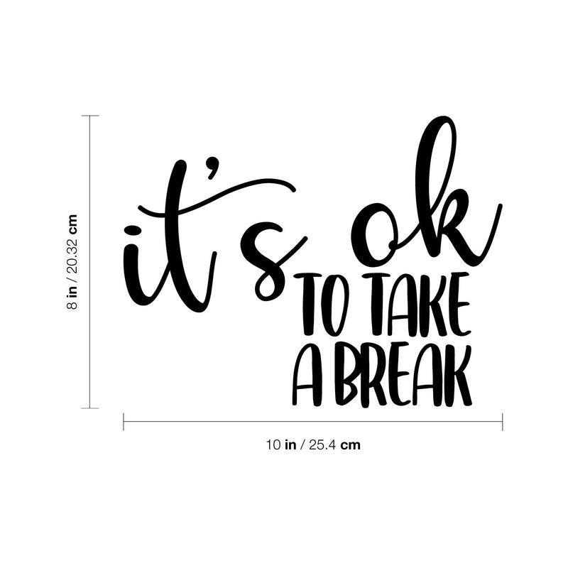 Vinyl Wall Art Decal - It's Ok To Take A Break - - Trendy Cool Inspiring Positive Vibes Quote Sticker For Home Bedroom Living Room Boutique Beauty Salon Spa Business Office Decor 4