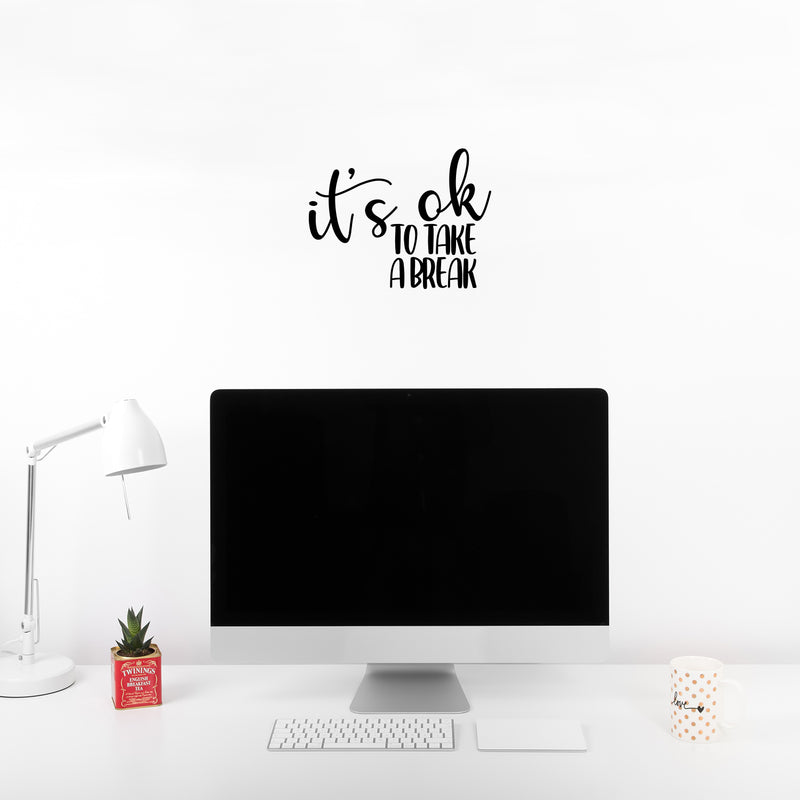 Vinyl Wall Art Decal - It's Ok To Take A Break - - Trendy Cool Inspiring Positive Vibes Quote Sticker For Home Bedroom Living Room Boutique Beauty Salon Spa Business Office Decor 2
