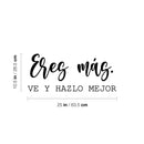 Vinyl Wall Art Decal - Eres Más Ve Y Hazlo Mejor / You Are Better Go And Do It Best - 10. Good Vibes Spanish Quote Sticker For Playroom School Office Coffee Shop Decor 4