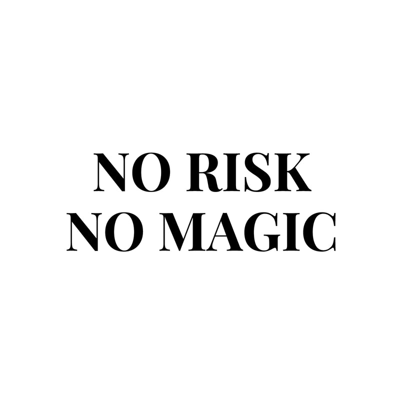 Vinyl Wall Art Decal - No Risk No Magic - 9" x 25" - Modern Fun Inspiring Positive Vibes Quote Sticker For Home Kids Bedroom Playroom Classroom School Kindergarten Daycare Decor 1