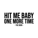 Vinyl Wall Art Decal - Hit Me Baby One More Time - The Door - 3.5" x 8" - Trendy Funny Joke Quote Sticker For Home Office Bedroom Entry Doors Storefront Decor 1