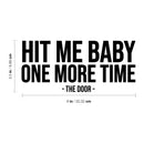 Vinyl Wall Art Decal - Hit Me Baby One More Time - The Door - 3.5" x 8" - Trendy Funny Joke Quote Sticker For Home Office Bedroom Entry Doors Storefront Decor 4
