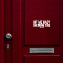 Vinyl Wall Art Decal - Hit Me Baby One More Time - The Door - 3.5" x 8" - Trendy Funny Joke Quote Sticker For Home Office Bedroom Entry Doors Storefront Decor 2