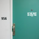 Vinyl Wall Art Decal - Hit Me Baby One More Time - The Door - 3.5" x 8" - Trendy Funny Joke Quote Sticker For Home Office Bedroom Entry Doors Storefront Decor 3