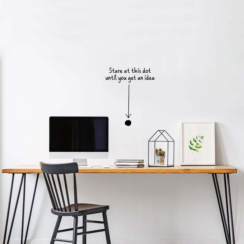 Vinyl Wall Art Decal - Stare At This Dot Until You Get An Idea - - Modern Motivational Quote Minimalist Sticker For Home School Bedroom Work Office Classroom Decor 2