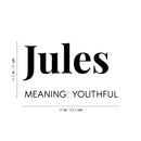 Vinyl Wall Art Decal - Jules Meaning: Youthful - 14. Modern Inspirational Lovely Quote Sticker For Home Kids Bedroom Living Room Playroom Classroom School Office Coffee Shop Decor 4
