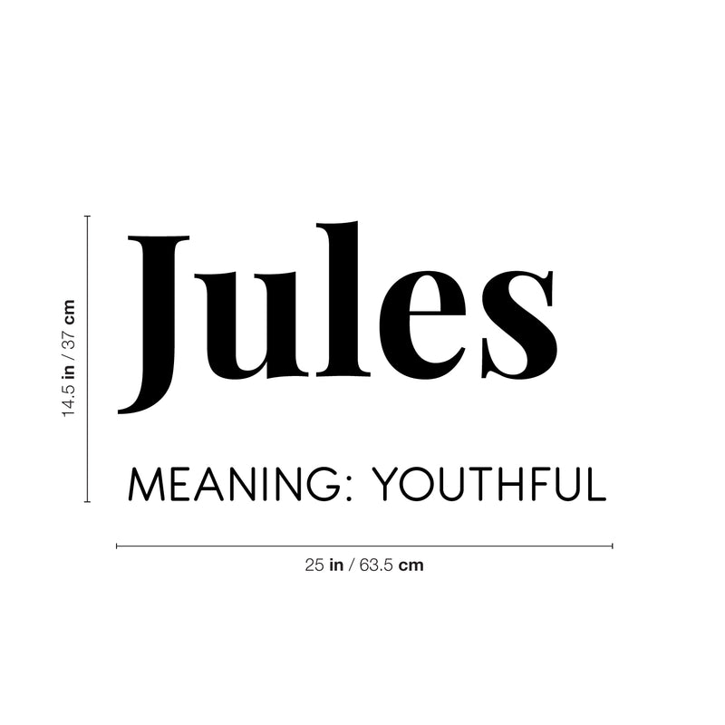 Vinyl Wall Art Decal - Jules Meaning: Youthful - 14.5" x 25" - Modern Inspirational Lovely Quote Sticker For Home Kids Bedroom Living Room Playroom Classroom School Office Coffee Shop Decor 4
