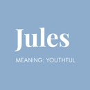 Vinyl Wall Art Decal - Jules Meaning: Youthful - 14. Modern Inspirational Lovely Quote Sticker For Home Kids Bedroom Living Room Playroom Classroom School Office Coffee Shop Decor 5