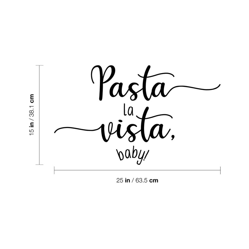 Vinyl Wall Art Decal - Pasta La Vista Baby - 25" x 15" - Trendy Inspirational Funny Quote Sticker For Home Office Kitchenette Bedroom Kitchen Restaurant Store Decor 4