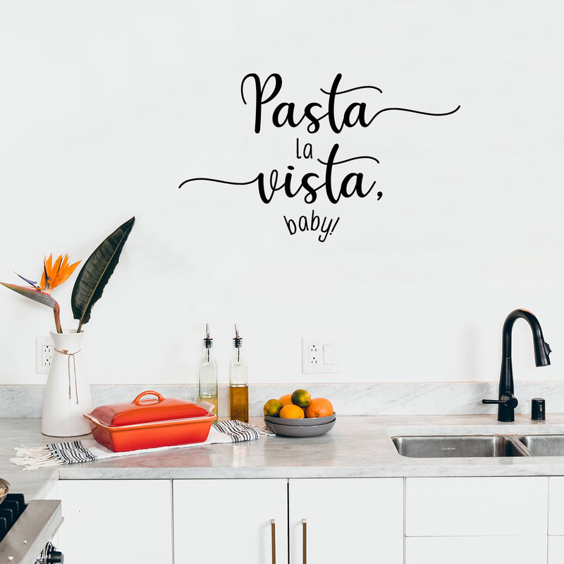 Vinyl Wall Art Decal - Pasta La Vista Baby - 25" x 15" - Trendy Inspirational Funny Quote Sticker For Home Office Kitchenette Bedroom Kitchen Restaurant Store Decor 2