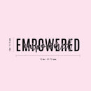 Vinyl Wall Art Decal - Empowered - 18" x 4" - Trendy Inspirational Power Feminism Quote Sticker For Home Bedroom Mirror Work Office Living Room Decor 4