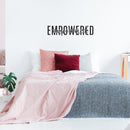 Vinyl Wall Art Decal - Empowered - 18" x 4" - Trendy Inspirational Power Feminism Quote Sticker For Home Bedroom Mirror Work Office Living Room Decor 2
