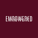 Vinyl Wall Art Decal - Empowered - 18" x 4" - Trendy Inspirational Power Feminism Quote Sticker For Home Bedroom Mirror Work Office Living Room Decor 1