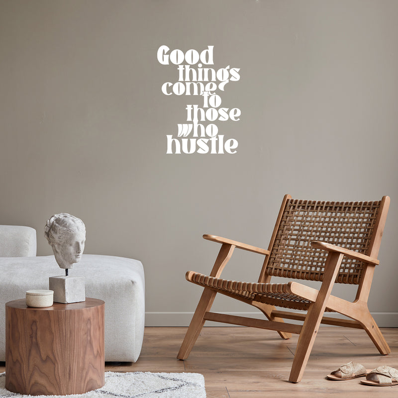 Vinyl Wall Art Decal - Good Things Come To Those Who Hustle - 19.5" x 15" - Trendy Fu Inspiring Positive Vibes Quote Sticker For Home Bedroom Living Room Office School Coffee Shop Decor 3