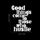 Vinyl Wall Art Decal - Good Things Come To Those Who Hustle - 19.5" x 15" - Trendy Fu Inspiring Positive Vibes Quote Sticker For Home Bedroom Living Room Office School Coffee Shop Decor 4