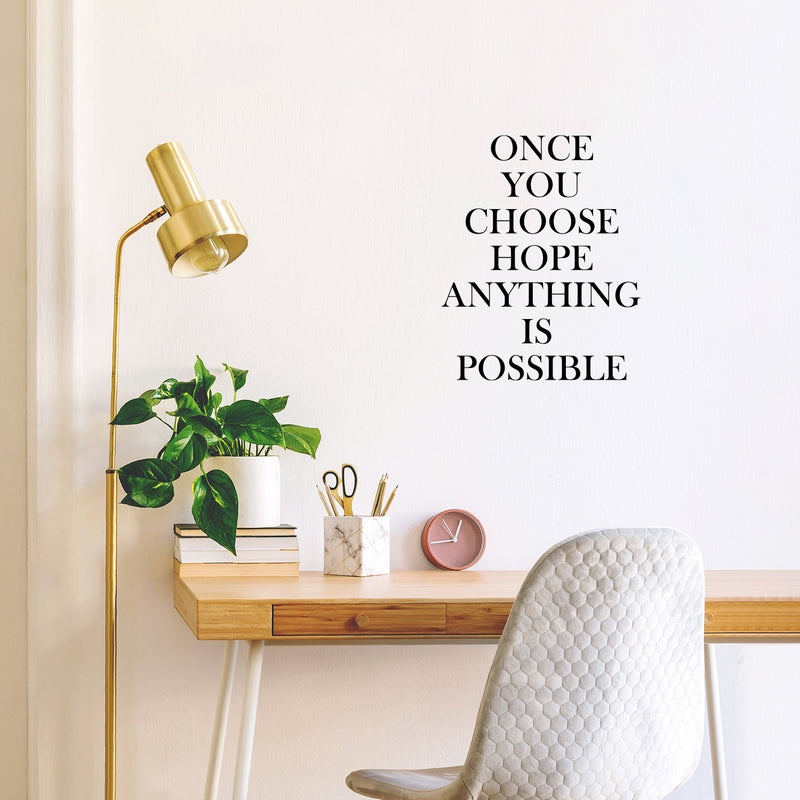 Vinyl Wall Art Decal - Once You Choose Hope Anything Is Possible - 16.5" x 13.5" - Inspiring Lovely Optimistic Quote Sticker For Home Bedroom Living Room Family Room Storefront Decor 2