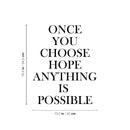 Vinyl Wall Art Decal - Once You Choose Hope Anything Is Possible - 16. - Inspiring Lovely Optimistic Quote Sticker For Home Bedroom Living Room Family Room Storefront Decor 4