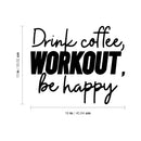Vinyl Wall Art Decal - Drink Coffee Workout Be Happy - Modern Motivational Quote Sticker For Bedroom Exercise Work Office Fitness Center Home Gym Workout Room Decor 4