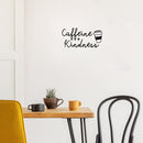Vinyl Wall Art Decal - Caffeine + Kindness - 8" x 17" - Trendy Funny Inspirational Coffee Lovers Quote Sticker For Home Kitchen Office Coffee Shop Restaurant Storefront Decor 3