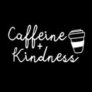 Vinyl Wall Art Decal - Caffeine + Kindness - 8" x 17" - Trendy Funny Inspirational Coffee Lovers Quote Sticker For Home Kitchen Office Coffee Shop Restaurant Storefront Decor 1