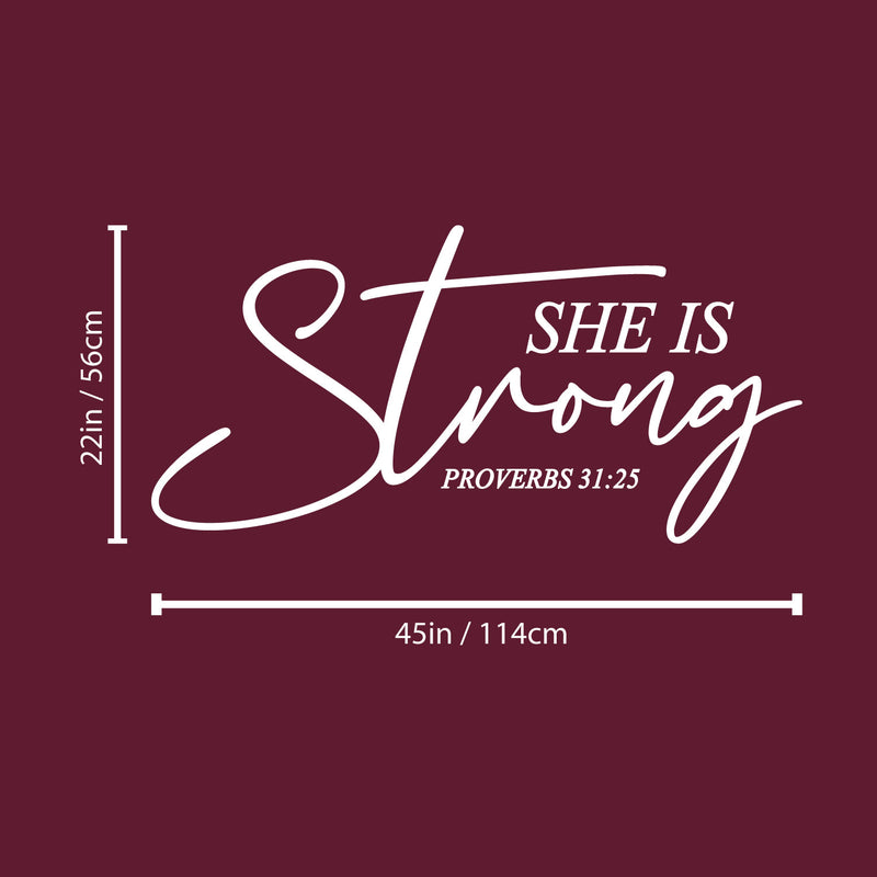 Vinyl Wall Art Decal - She Is Strong - Proverbs 31:25 - 22" x 45" - Lovely Inspirational Spiritual Bible Verse Sticker For Home Bedroom Closet Living Room Religious Center Decor 4