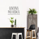Vinyl Wall Art Decal - Hakuna Ma'Vodka - 30" x 45" - Trendy Sarcastic Funny Adult Joke Quote Sticker For Home Kitchen Dining Room Bar Restaurant Storefront Decor 3