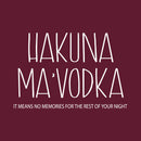 Vinyl Wall Art Decal - Hakuna Ma'Vodka - 30" x 45" - Trendy Sarcastic Funny Adult Joke Quote Sticker For Home Kitchen Dining Room Bar Restaurant Storefront Decor 1