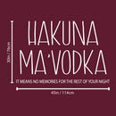 Vinyl Wall Art Decal - Hakuna Ma'Vodka - 30" x 45" - Trendy Sarcastic Funny Adult Joke Quote Sticker For Home Kitchen Dining Room Bar Restaurant Storefront Decor 4
