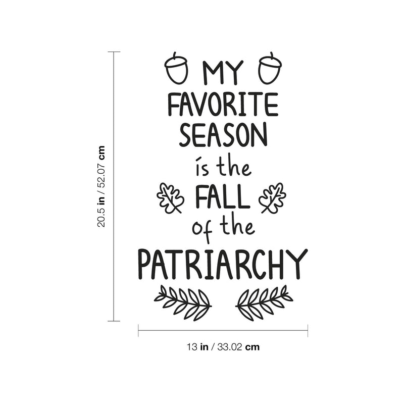 Vinyl Wall Art Decal - My Favorite Season Is The Fall Of The Patriarchy - 20. Trendy Inspirational Feminism Quote Sticker For Woman Home Office Bedroom Decor 4