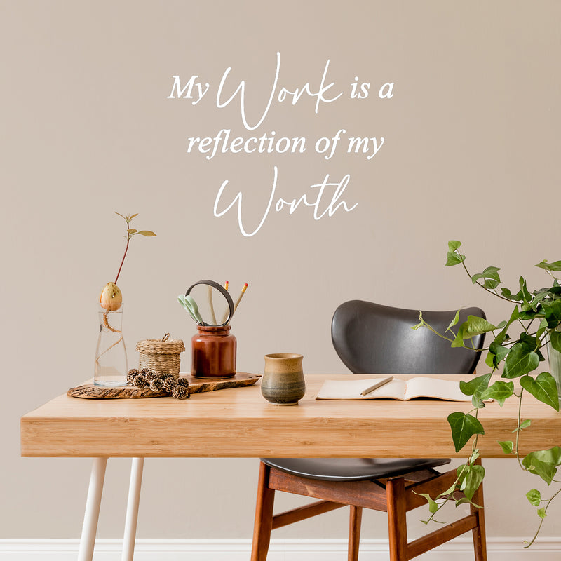 Vinyl Wall Art Decal - My Work Is A Reflection Of My Work - 22" x 27" - Modern Positive Inspiring Self Esteem Quote Sticker For Home Bedroom School Classroom Office Coffee Shop Decor 3