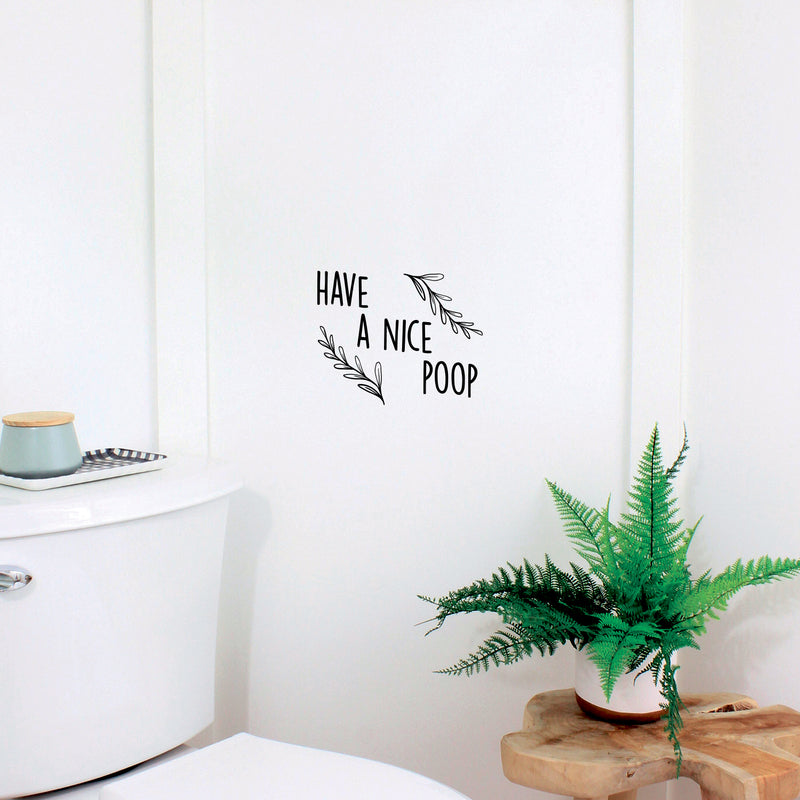 Vinyl Wall Art Decal - Have A Nice Poop - 7.5" x 10" - Trendy Motivational Funny Joke Design Quote Sticker For Home Bedroom Closet Mirror Bathroom Decor 2