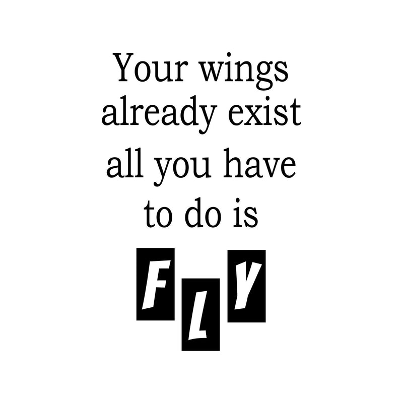 Vinyl Wall Art Decal - Your Wings Already Exist All You Have To Do Is Fly - 30" x 20" - Modern Lovely Inspiring Quote Sticker For Kids Bedroom Playroom Classroom Kindergarten Daycare Decor 1