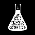 Vinyl Wall Art Decal - Who Wants To Be A Princess When You Can Be A Scientist - 12" x 17" - Trendy Inspirational Girls Motivational Quote Sticker For Home Teen Bedroom Makeup Mirror Decor 1