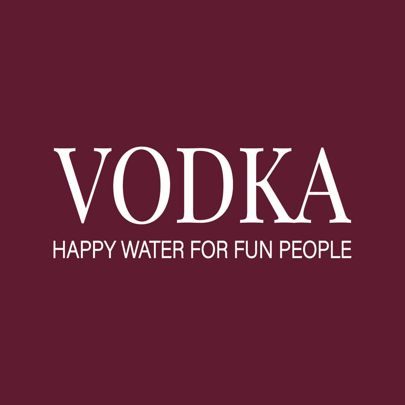 Vinyl Wall Art Decal - Vodka Happy Water For Fun People - 15" x 40" - Trendy Sarcastic Funny Adult Joke Quote Sticker For Home Kitchen Dining Room Bar Restaurant Storefront Decor 1