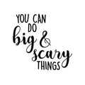 Vinyl Wall Art Decal - You Can Do Big And Scary Things - 10. Modern Cute Inspirational Quote Sticker For Kids Bedroom Home Playroom Classroom Daycare Decor 1