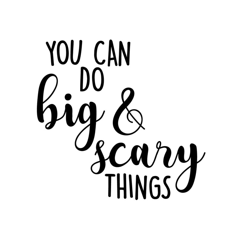 Vinyl Wall Art Decal - You Can Do Big And Scary Things - 10. Modern Cute Inspirational Quote Sticker For Kids Bedroom Home Playroom Classroom Daycare Decor 1